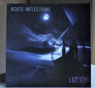 Acute Inflections - 'Let Go' (2022, CD)
