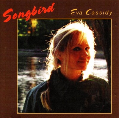 Songbird By EVA CASSIDY (CD) New Sealed Ships 1st Class