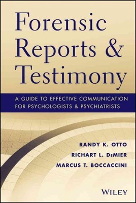 Forensic Reports and Testimony : A Guide to Effective Communication for Psych...