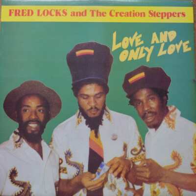 Fred Locks & The Creation Steppers - Love And Only Love (LP)