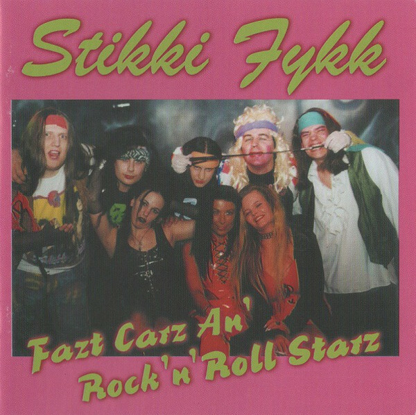 Stikki Fykk - Fast Carz And RockÂ´NÂ´Roll Starz - Cd - Neu - Sleaze Glam Metal 