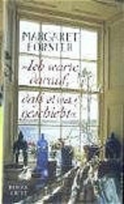 ''Ich warte darauf, dass etwas geschieht'': Roman Margaret, Forster, Beek Roseli B