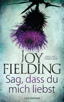 Sag, dass du mich liebst: Psychothriller Fielding, Joy und Kristian Lutze: