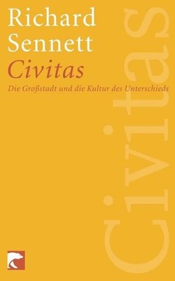 Civitas: Die Großstadt und die Kultur des Unterschieds Die Großstadt und die Kul