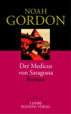 Der Medicus von Saragossa Gordon, Noah: