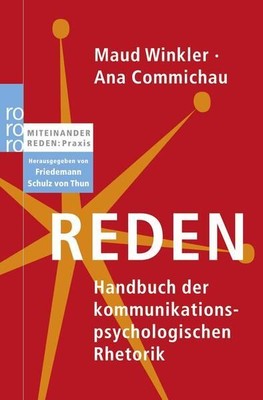 Reden: Handbuch der kommunikationspsychologischen Rhetorik Winkler, Maud und Ank