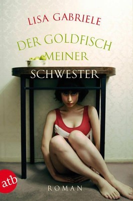 Der Goldfisch meiner Schwester Gabriele, Lisa und Annette Hahn: