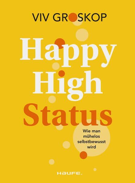 Viv Groskop Happy High Status: Wie Man MÃ¼Helos Selbstbewusst Wird. Tipps (Poche)