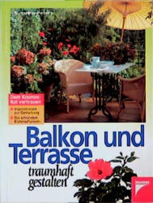 Balkon und Terrasse traumhaft gestalten Peters, Susanne: 1208403