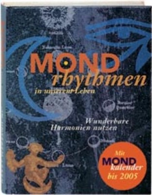Mondrhythmen in unserem Leben: Wunderbare Harmonien nutzen mit separatem Mondkal
