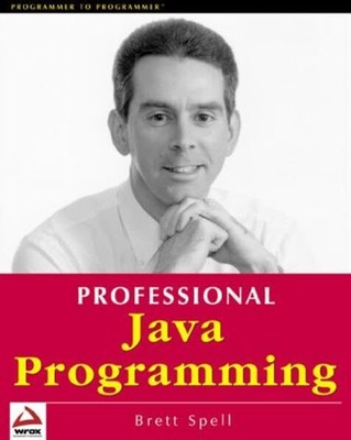 Professional Java Programming: Class D..., Spell, Brett