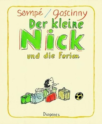 Der kleine Nick und die Ferien Sempé Jean, J, René Goscinny und G Lenzen Hans: