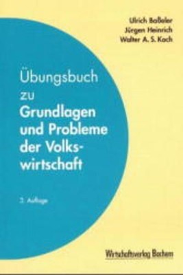 Übungsbuch zu Grundlagen und Probleme der Volkswirtschaft
