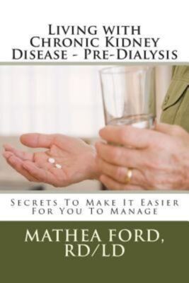Living with Chronic Kidney Disease - Pre-Dialysis (Paperback) - FREE Shipping