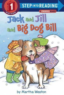 Jack and Jill and Big Dog Bill : A Phonics Reader, Paperback by Weston, Marth...