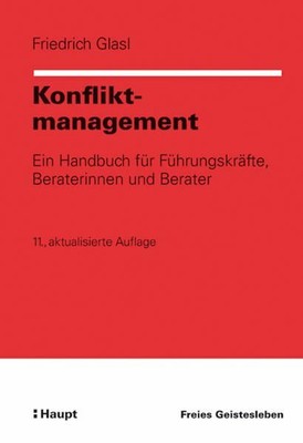 Konfliktmanagement Ein Handbuch für Führungskräfte, Beraterinnen und Berater Gla