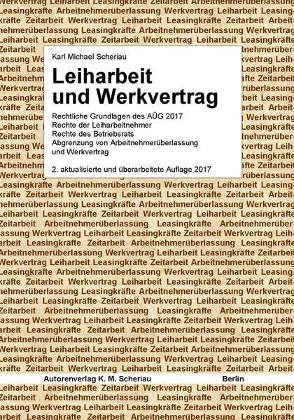 Leiharbeit Und Werkvertrag: Rechtliche Grundlagen Des Aug 2017, Rechte Der Leiha