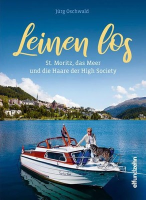 Leinen los: St. Moritz, das Meer und die Haare der High Society