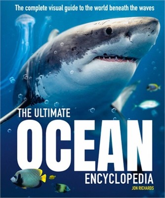 The Ultimate Ocean Encyclopedia: The Complete Visual Guide to Ocean Life (Hardba