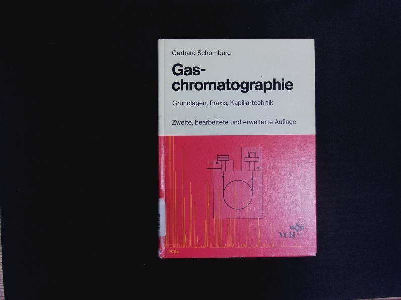 Gaschromatographie. Grundlagen, Praxis, Kapillartechnik. Schomburg, Gerhard: