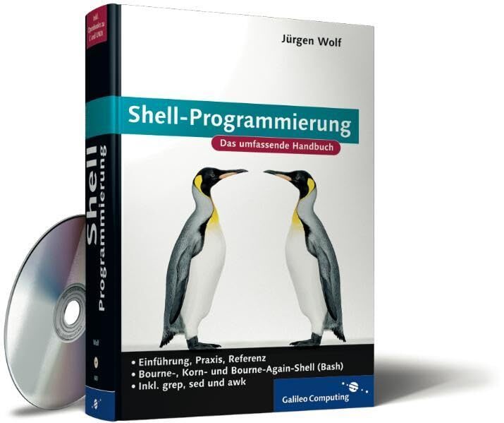 Shell-Programmierung: Einfuhrung, Praxis, Referenz (Galileo Computing), Jurgen W