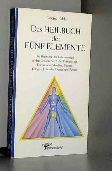 Das Heilbuch Der Funf Elemente. Die Harmonie Der Lebensenergie In Den Chakras Du