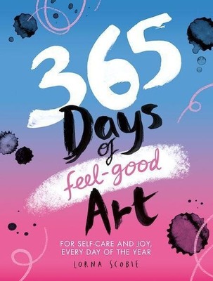 365 Days of Feel-Good Art - Lorna Scobie