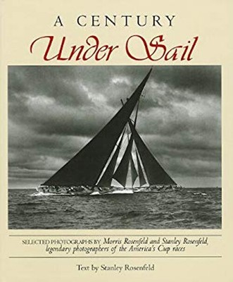 Century under Sail : Selected Photographs by Morris and Stanley R