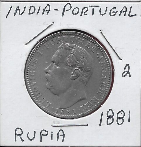 INDIA,PORTUGUESA 1 RUPEE(UMA RUPIA)=16 TANGAS=192 REIS 1881 PORTRAIT OF KING LUI