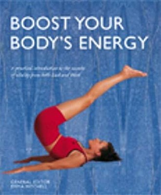 Boost Your Body's Energy : A Practical Introduction to the Secret