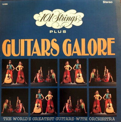 101 Strings Plus Guitars Galore 101 Strings Plus Guitars Galore LP, Album 1966 I