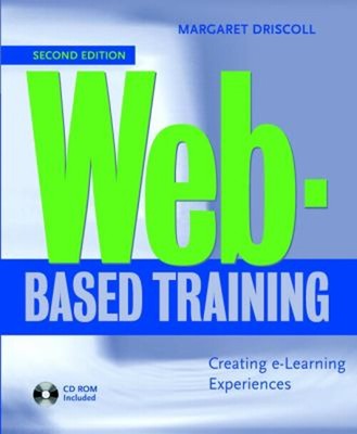 Web-Based Training : Creating e-Learning Experiences Margaret Dri