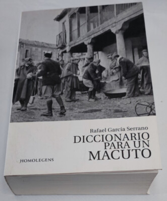 DICCIONARIO PARA UN MACUTO, RAFAEL GARCIA, HOMOLEGENS 2010, LIBRO GUERRA CIVIL,