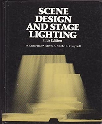 Scene Design and Stage Lighting R. Craig, Smith, Harvey K., Parke