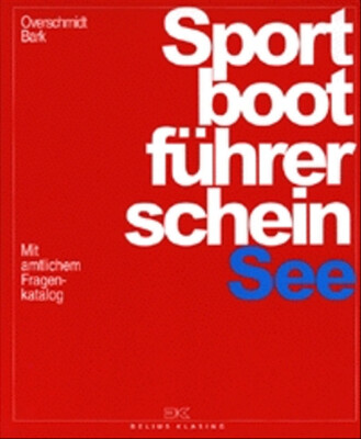 Sportbootführerschein: See - Mit amtlichem Fragenkatalog - Heinz Overschmidt [16