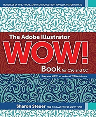 The Adobe Illustrator Wow! Book for CS6 and CC Paperback Sharon S