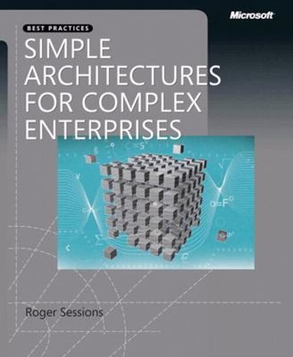 Simple Architectures for Complex Enterprises Paperback Roger Sess