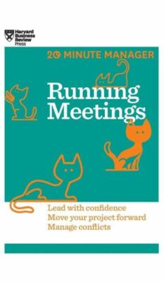 Running Meetings (Hbr 20-Minute Manager Series)