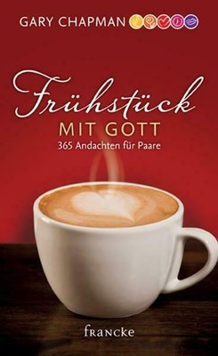 Frühstück mit Gott | 365 Andachten für Paare | Gary Chapman | Buch | Deutsch