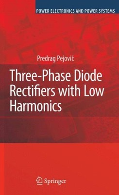 Three-Phase Diode Rectifiers With Low Harmonics : Current Injection Methods, ...