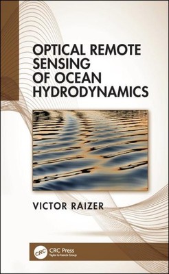 Optical Remote Sensing of Ocean Hydrodynamics, Hardcover by Raizer, Victor, B...
