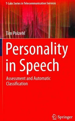 Personality in Speech : Assessment and Automatic Classification, Hardcover by...