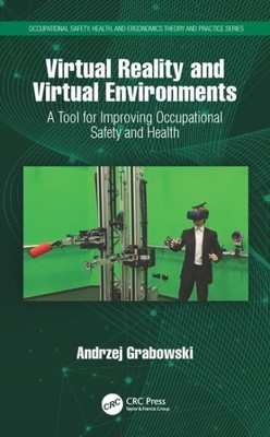 Virtual Reality and Virtual Environments : A Tool for Improving Occupational ...
