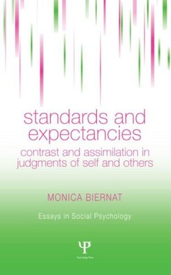 Standards And Expectancies : Contrast and Assimilation in Judgments of Self a...