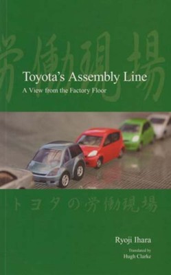 Toyota's Assembly Line : A View from the Factory Floor, Hardcover by Ihara, R...