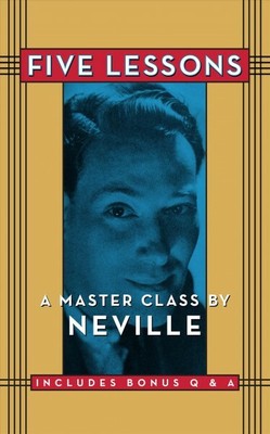 Five Lessons : A Master Class by Neville, Paperback by Goddard, Neville, Bran...