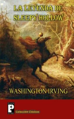 La Leyenda De Sleepy Hollow: (El Jinete Sin Cabeza)
