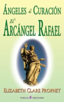 Angeles De Curacion  El Arcangel Rafael