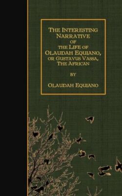 The Interesting Narrative Of The Life Of Olaudah Equiano, Or Gustavus Vassa, The