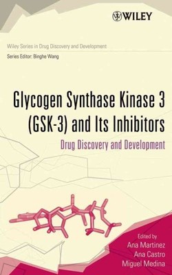 Glycogen Synthase Kinase-3 Gsk-3 and Its Inhibitors : Drug Discovery and Deve...
